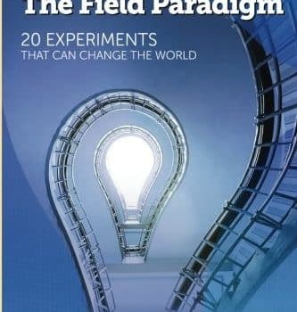 The Field Paradigm – 20 experiments that can change the world